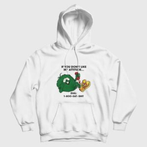 If You Don’t Like My Attitude Dial 1 800 Eat Shit Vintage 80’s Hoodie