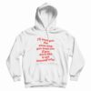 I’ll Treat You The Same Way You Treat Me Hoodie
