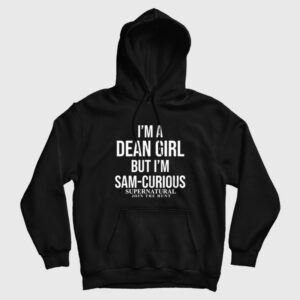 I’m A Dean Girl But I’m Sam-Curious Supernatural Join The Hunt Hoodie
