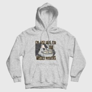 I’m Just Here For The Mashed Potatoes Hoodie