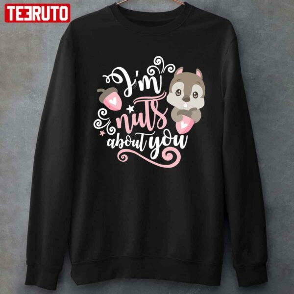 I’m Nuts About You Cute Squirrel Valentine’s Day Unisex T-Shirt