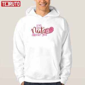 Im Nuts About You Valentine Day Unisex Sweatshirt 3