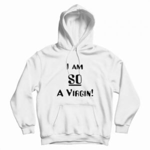 I’m So A Virgin Jackie Burkhart Hoodie