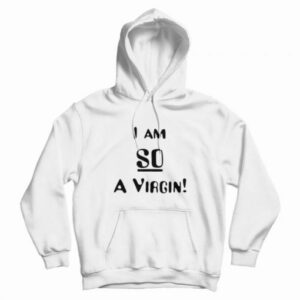 I’m So A Virgin Jackie Burkhart Hoodie