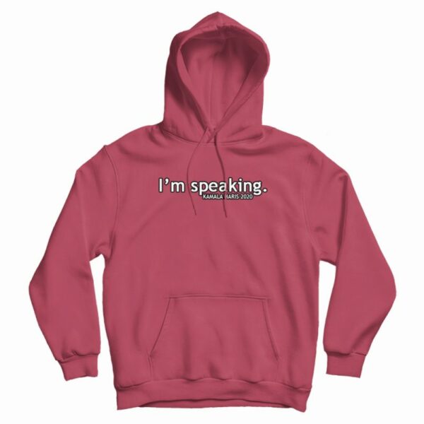 I’m Speaking Kamala Haris 2020 Hoodie