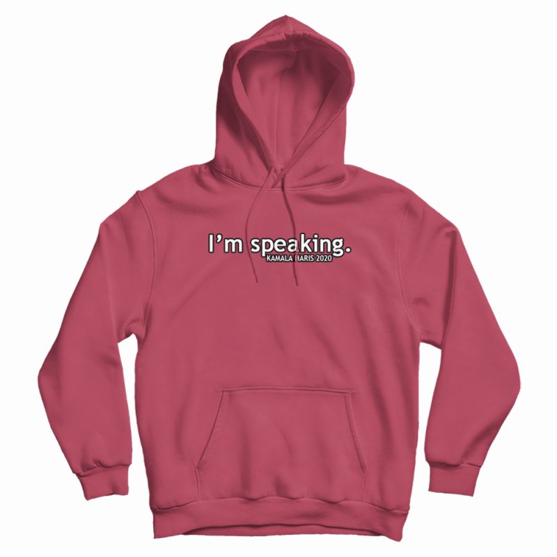 I'm Speaking Kamala Haris 2020 Hoodie I'm Speaking Kamala Haris 2020 Hoodie