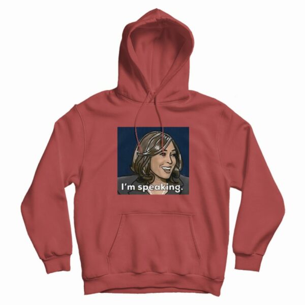 I’m Speaking Kamala Haris Quote Hoodie