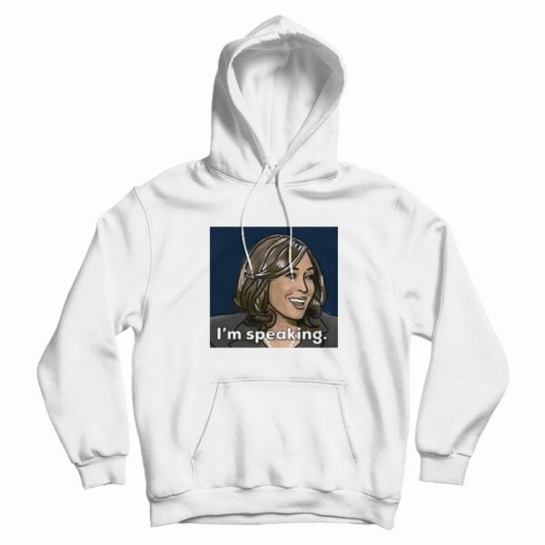 I’m Speaking Kamala Haris Quote Hoodie