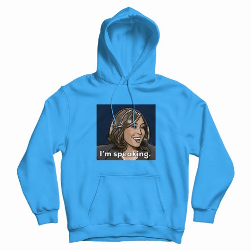 I'm Speaking Kamala Haris Quote Hoodie I'm Speaking Kamala Haris Quote Hoodie