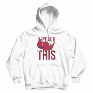 Impeach Trump Political Hoodie