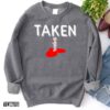 In Love And Taken Valentine’s Day Unisex Sweatshirt