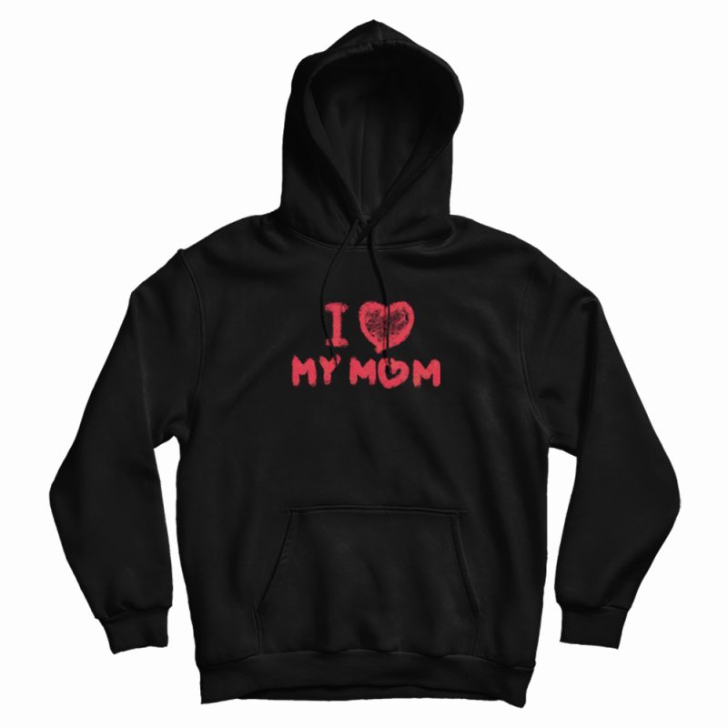 In Love My Mom Hoodie In Love My Mom Hoodie