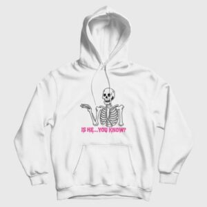Is He You Know Skeleton Hoodie 3
