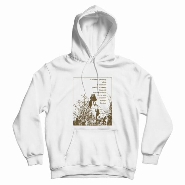 It Will Be A Great Day When Our Schools Hoodie