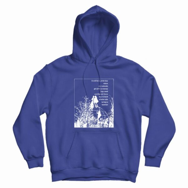 It Will Be A Great Day When Our Schools Hoodie