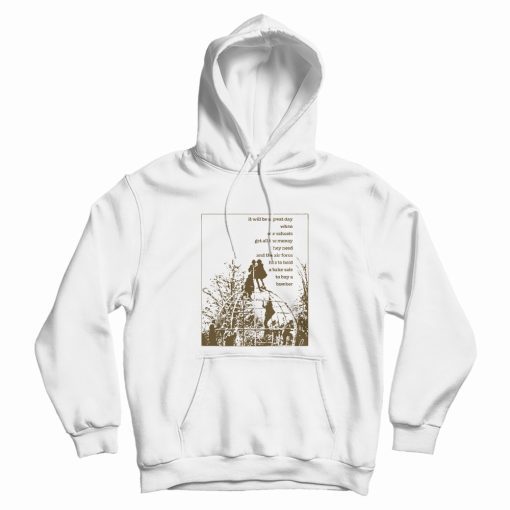 It Will Be A Great Day When Our Schools Hoodie It Will Be A Great Day When Our Schools Hoodie