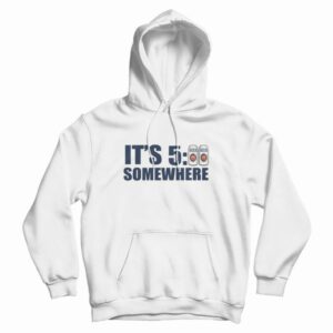 It’s 500 Somewhere Hoodie