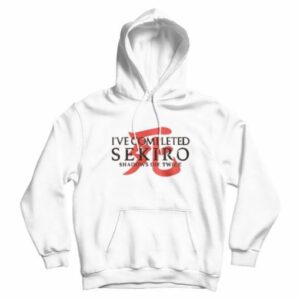 I’ve Completed Sekiro Shadows Die Twice Hoodie