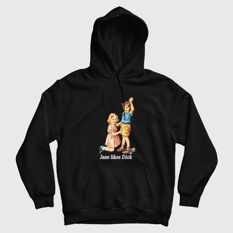Jane Likes Dick Hoodie Jane Likes Dick Hoodie