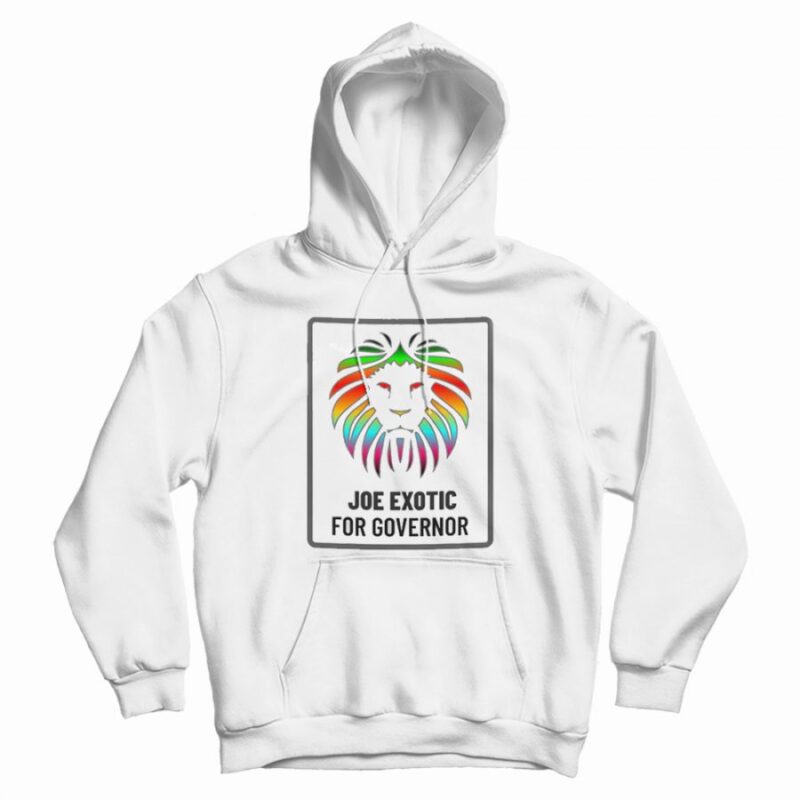 Joe Exotic For Governor Hoodie Joe Exotic For Governor Hoodie