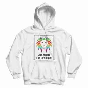 Joe Exotic For Governor Hoodie