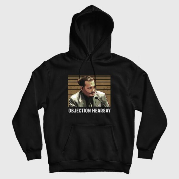 Johnny Depp Objection Hearsay Hoodie