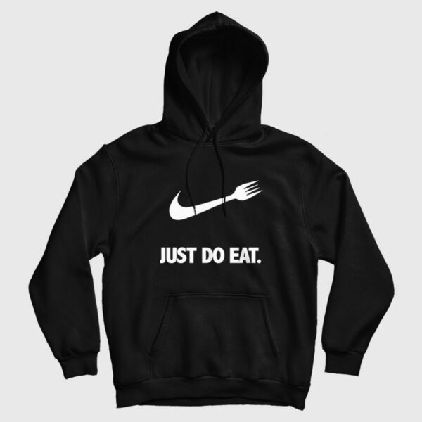 Just Do Eat Parody Hoodie