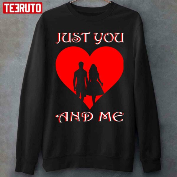 Just You And Me Couple Valentine Husband And Wife Unisex T-Shirt