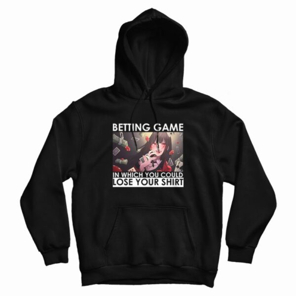 Kakegurui Betting Game In Which You Could Lose Your Shirt Hoodie