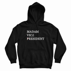 Kamala Madam Vice President Hoodie 3