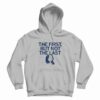 Kamala The First But Not The Last Hoodie