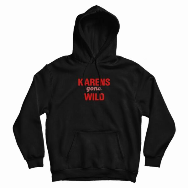 Karens Gone Wild Classic Hoodie