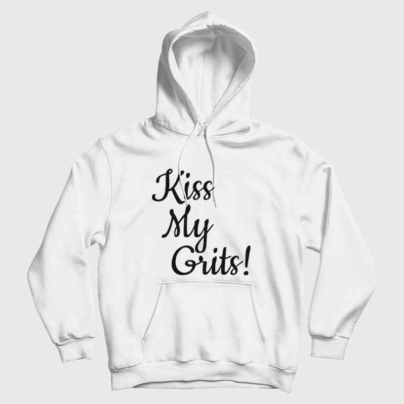 Kiss My Grits Hoodie Kiss My Grits Hoodie
