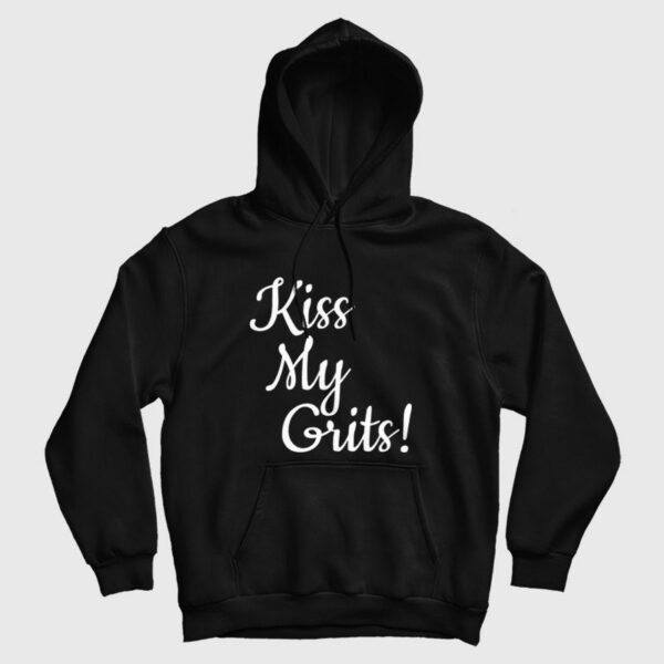 Kiss My Grits Hoodie