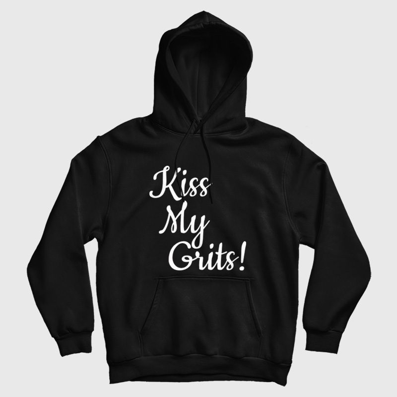 Kiss My Grits Hoodie Kiss My Grits Hoodie