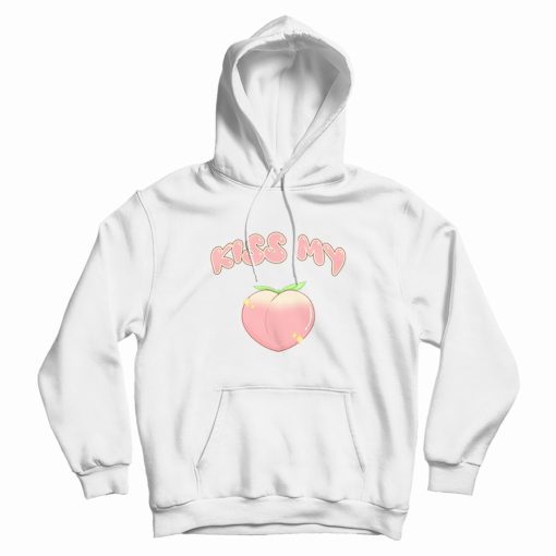 Kiss My Peach Kiss My Ass Hoodie Kiss My Peach Kiss My Ass Hoodie