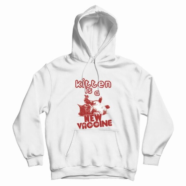Kitten Is A New Vaccine Hoodie