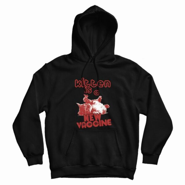 Kitten Is A New Vaccine Hoodie