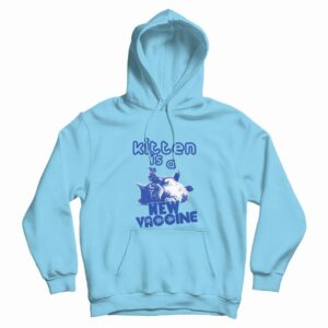 Kitten Is A New Vaccine Hoodie 3