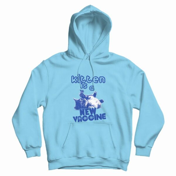 Kitten Is A New Vaccine Hoodie