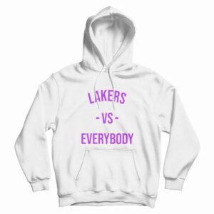 Lakers Vs Everybody Fanatics Hoodie