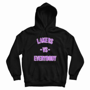 Lakers Vs Everybody Fanatics Hoodie 3