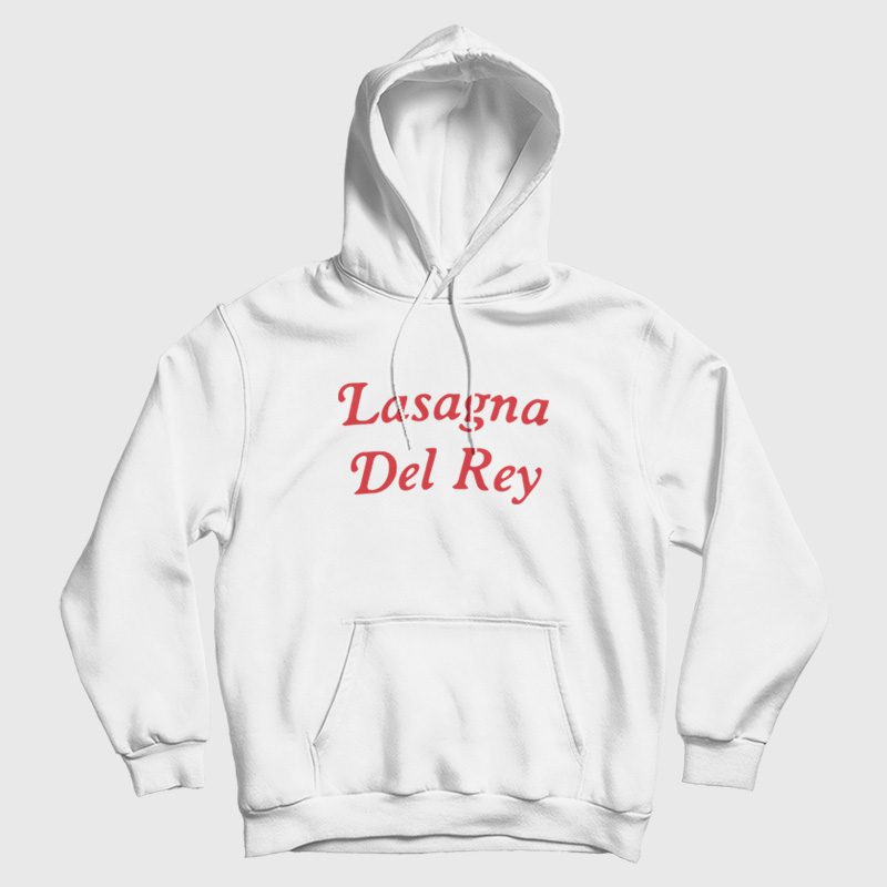 Lasagna Del Rey Hoodie Lasagna Del Rey Hoodie