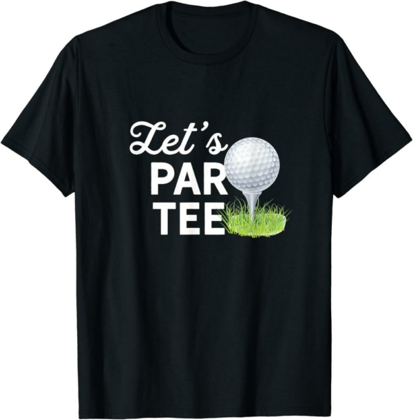 Lazy Links Golf Club T-Shirt Let’s Par Tee
