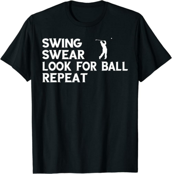 Lazy Links Golf Club T-Shirt Swing Swear Look For Ball