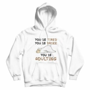 Llama You Is Broke You Is Adulting Hoodie