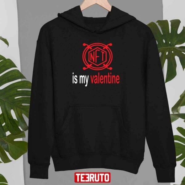 Love Art Nft Is My Valentine Fan Unisex Sweatshirt