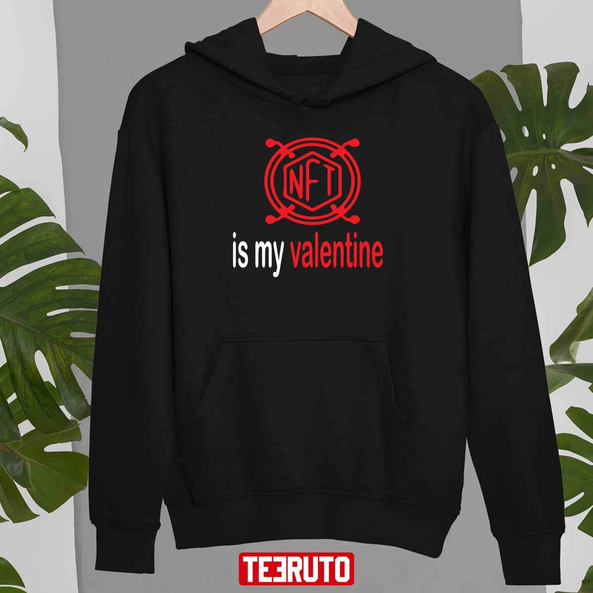 Love Art Nft Is My Valentine Fan Unisex Sweatshirt Love Art Nft Is My Valentine Fan Unisex Sweatshirt