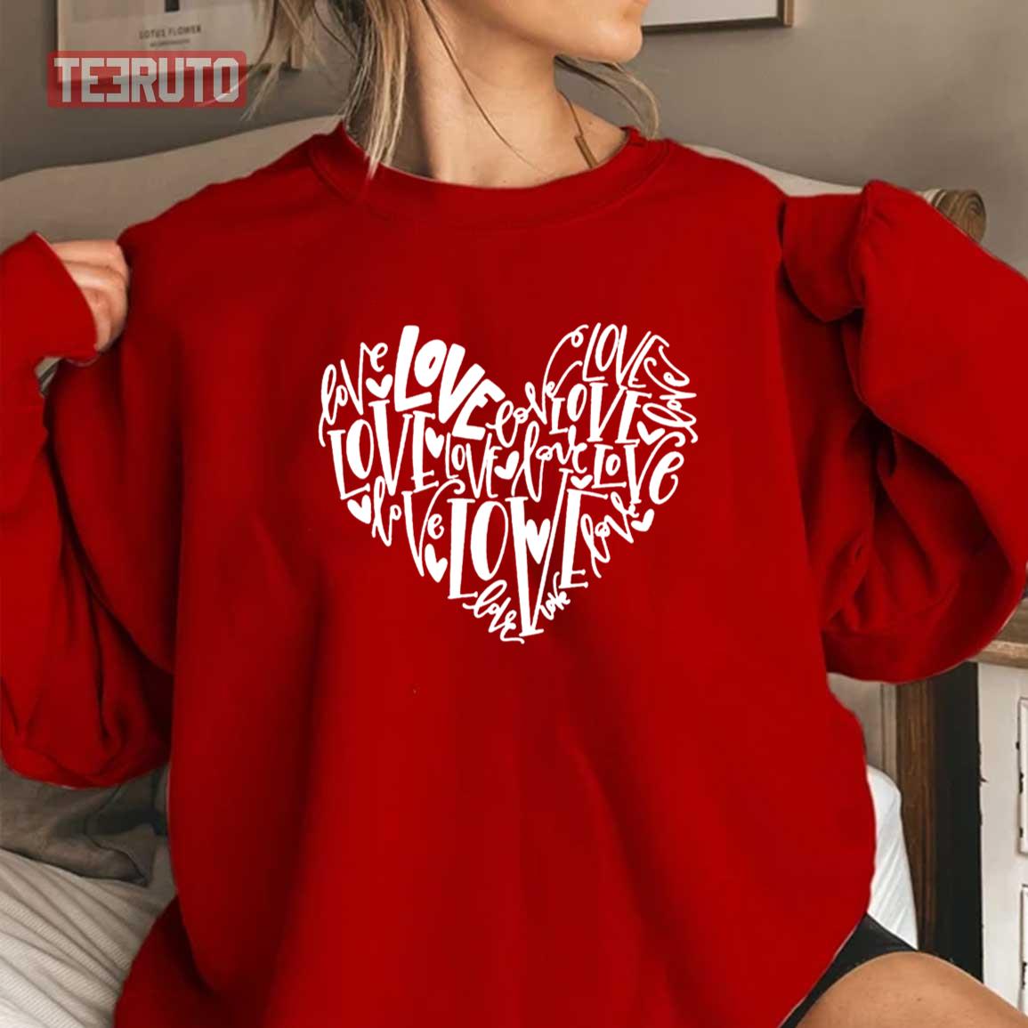 Love Heart Valentine's Day Typography Unisex Sweatshirt Unisex T-Shirt Love Heart Valentine's Day Typography Unisex Sweatshirt Unisex T-Shirt