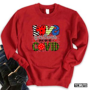 Love Is In The Air But So Is Covid Valentines Day Coronavirus Unisex Sweatshirt
